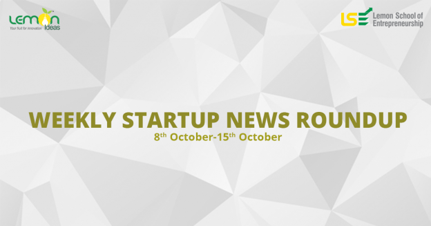 Weekly Startup News Round-up (8th October-15th October)
