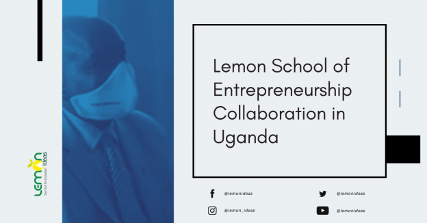 Lemon School of Entrepreneurship Collaboration in Uganda